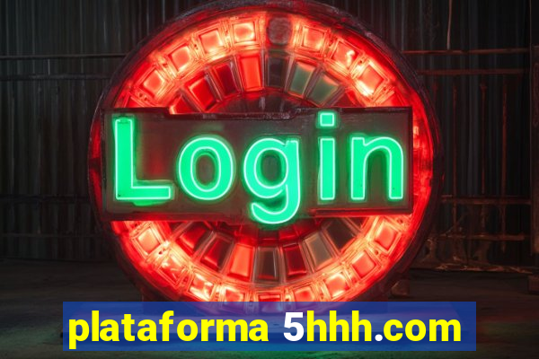 plataforma 5hhh.com